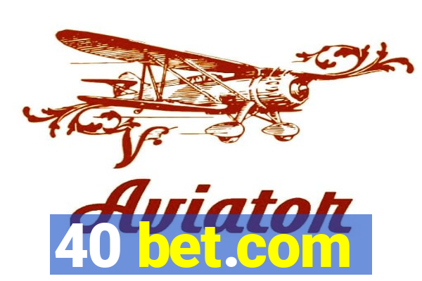 40 bet.com